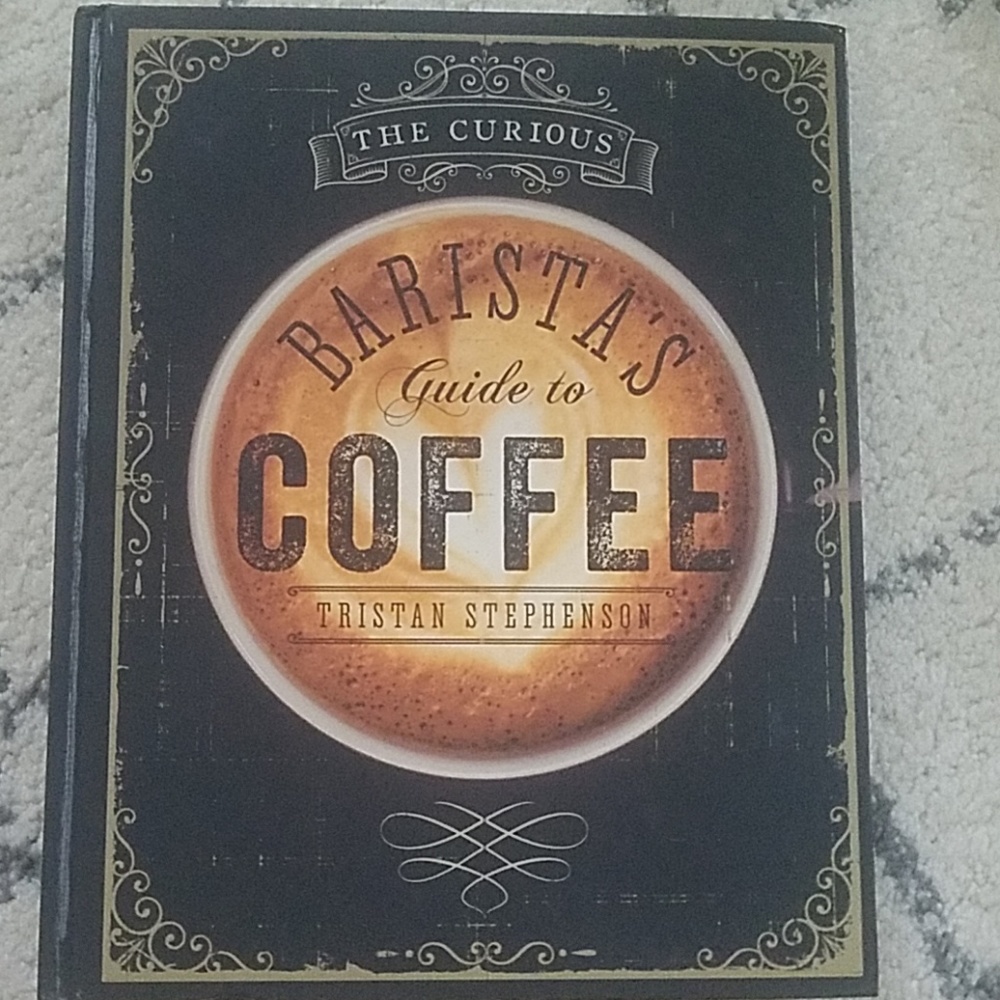 The Curious Barista's Guide to Coffee